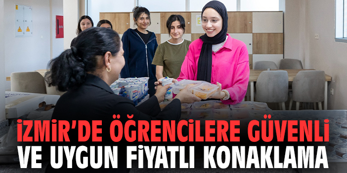 İzmir’de öğrencilere güvenli ve uygun fiyatlı konaklama