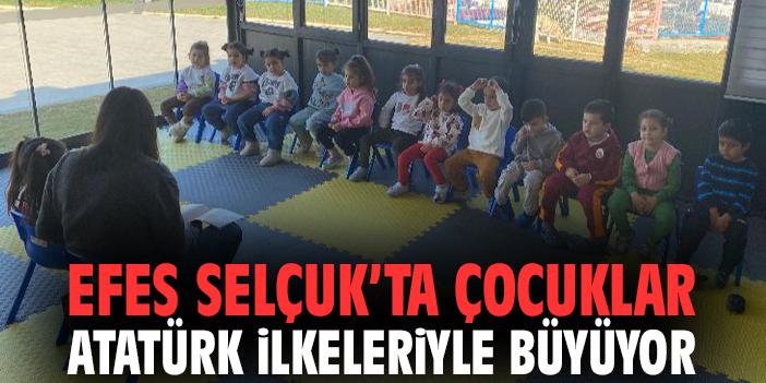 Efes Selçuk’ta çocuklar Atatürk ilkeleriyle büyüyor
