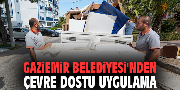 Gaziemir Belediyesi'nden çevre dostu uygulama