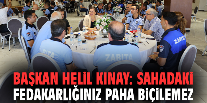 Başkan Kınay: Sahadaki fedakarlığınız paha biçilemez