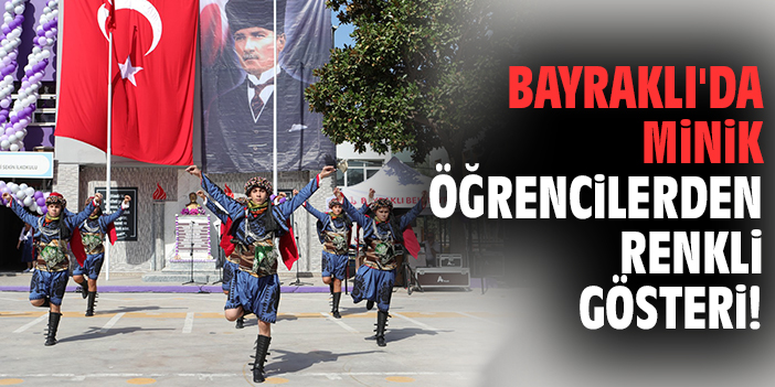 Bayraklı'da minik öğrencilerden renkli gösteri!