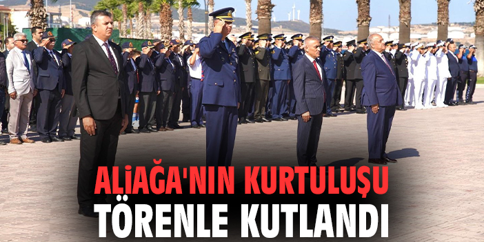 Aliağa'nın kurtuluşu törenle kutlandı
