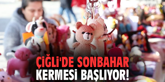 Çiğli'de sonbahar kermesi başlıyor!