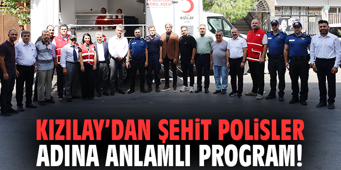 Kızılay’dan şehit polisler adına anlamlı program