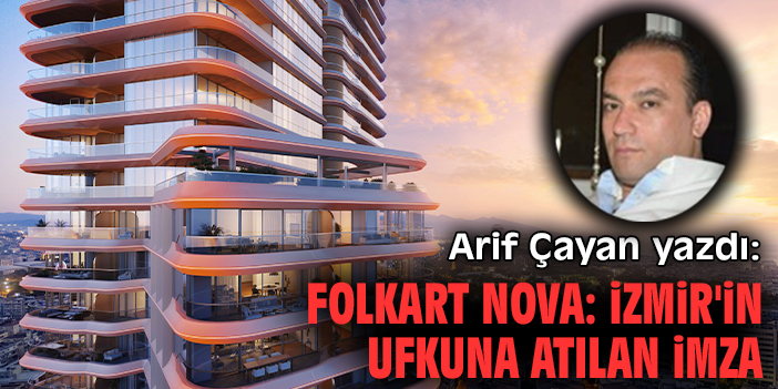 Folkart Nova: İzmir'in ufkuna atılan imza