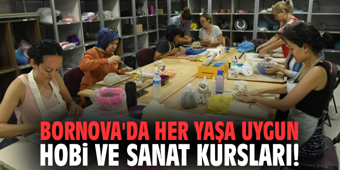 Bornova'da her yaşa uygun hobi ve sanat kursları