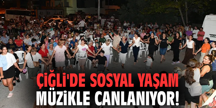 Çiğli'de sosyal yaşam müzikle canlanıyor!
