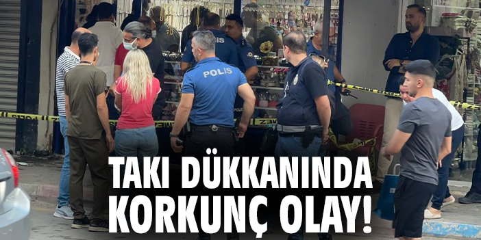 Takı dükkanında korkunç olay!