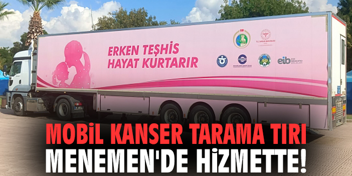 Mobil Kanser Tarama Tırı Menemen'de hizmette!