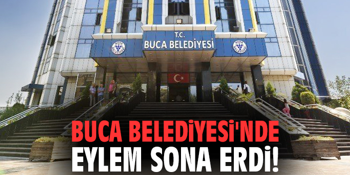Buca Belediyesi'nde eylem sona erdi!
