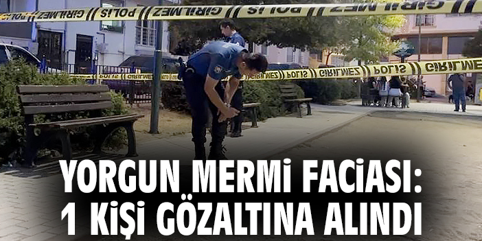 Yorgun mermi faciası: 1 gözaltı!