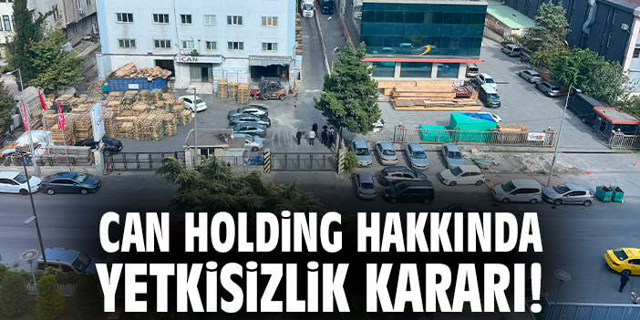 Can Holding soruşturmasında yetkisizlik kararı