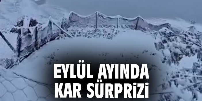Eylül ayında kar sürprizi