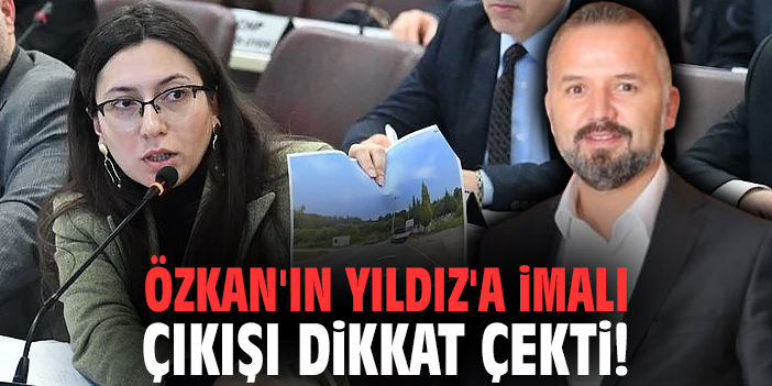Özkan'ın Yıldız'a imalı çıkışı dikkat çekti!