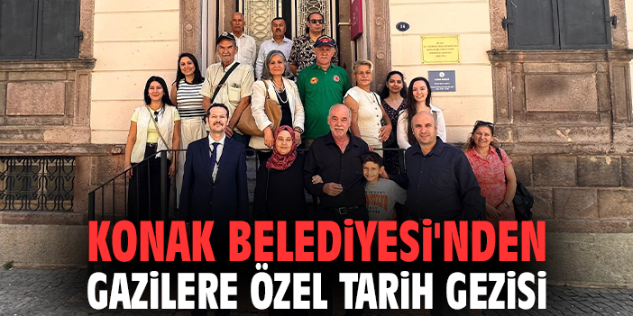 Konak Belediyesi'nden gazilere özel tarih gezisi