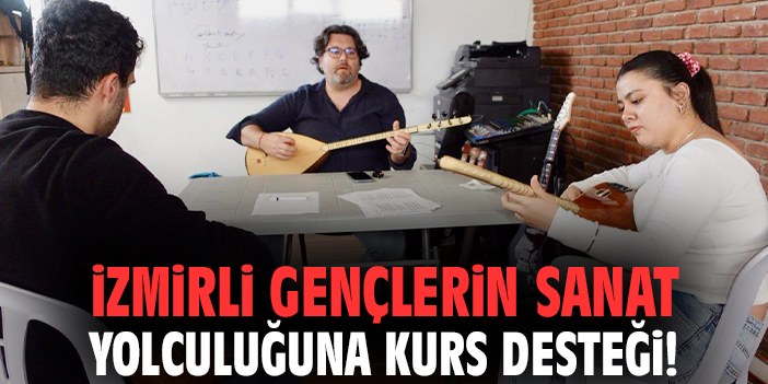 İzmirli gençlerin sanat yolculuğuna kurs desteği
