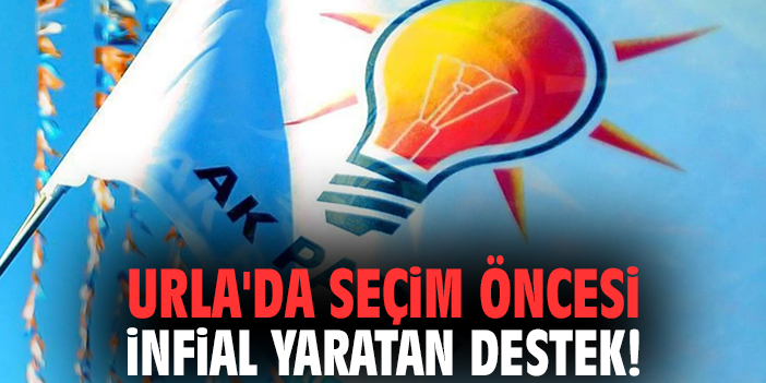 Urla'da seçim öncesi infial yaratan destek!