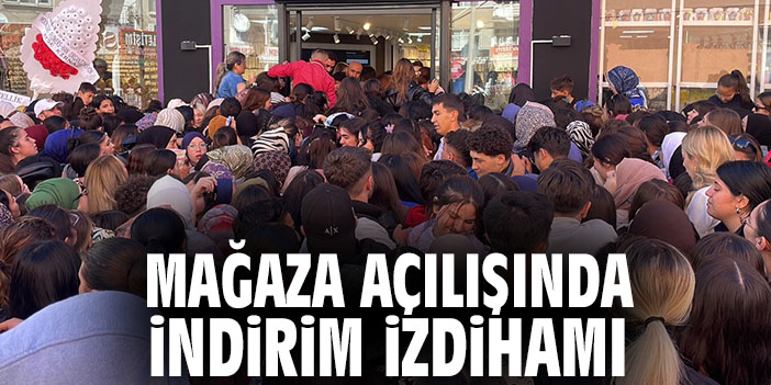 Mağaza açılışında indirim izdihamı