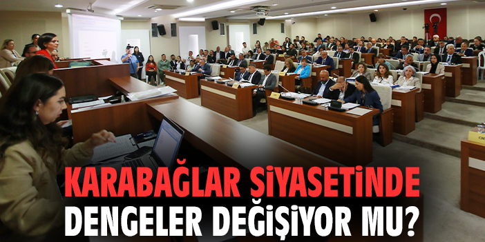 Karabağlar siyasetinde dengeler değişiyor mu?