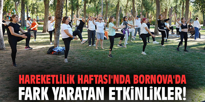 Hareketlilik Haftası'nda Bornova'da fark yaratan etkinlikler!