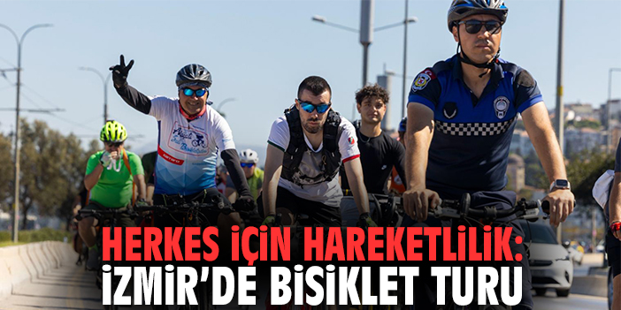 Herkes İçin Hareketlilik: İzmir’de Bisiklet Turu