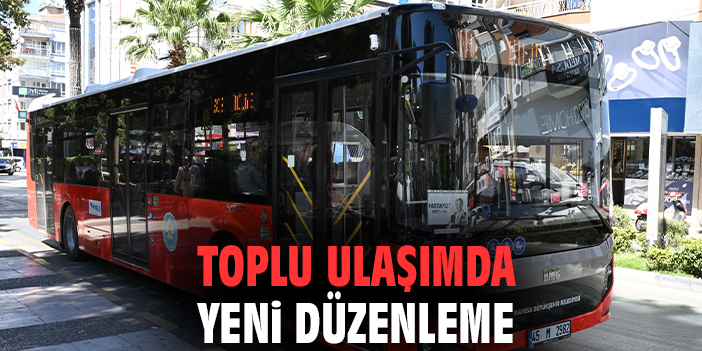 Toplu Ulaşımda Yeni Düzenleme