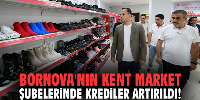 Bornova'nın Kent Market şubelerinde krediler artırıldı!