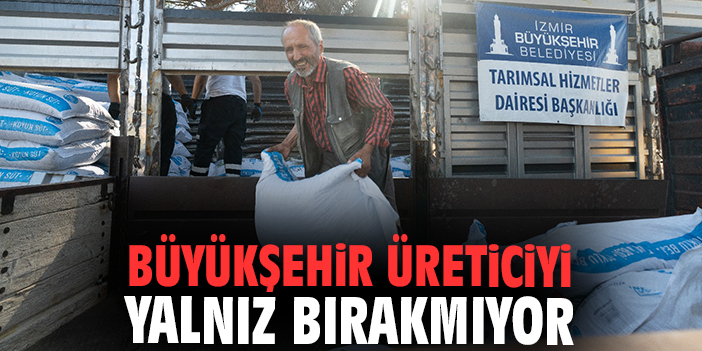 Büyükşehir üreticiyi yalnız bırakmıyor