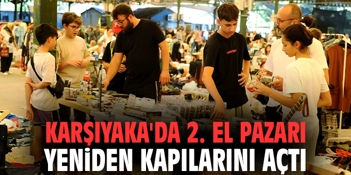 Karşıyaka'da 2. El Pazarı yeniden kapılarını açtı