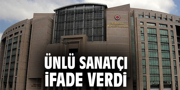 Ünlü Sanatçı İfade Verdi
