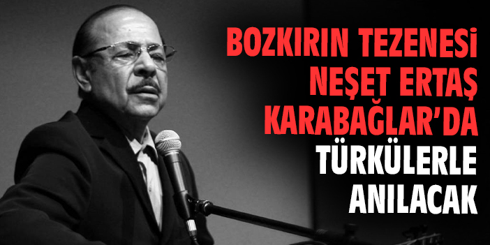 Bozkırın Tezenesi Neşet Ertaş Karabağlar’da türkülerle anılacak