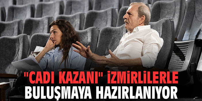 "Cadı Kazanı" İzmirlilerle buluşmaya hazırlanıyor