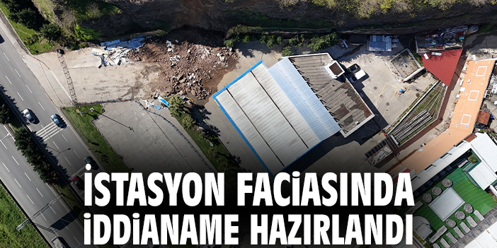 İstasyon faciasında iddianame hazırlandı