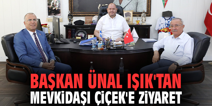 Başkan Ünal Işık'tan mevkidaşı Çiçek'e ziyaret
