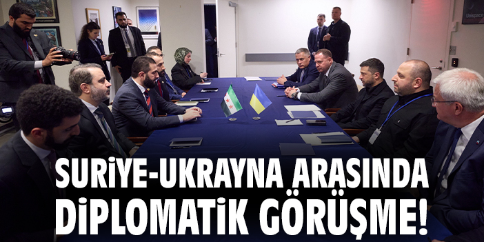 Suriye-Ukrayna arasında diplomatik görüşme!