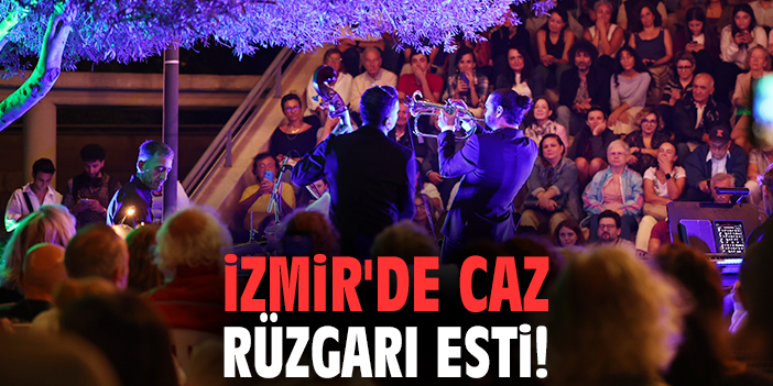 İzmir'de caz rüzgarı esti!