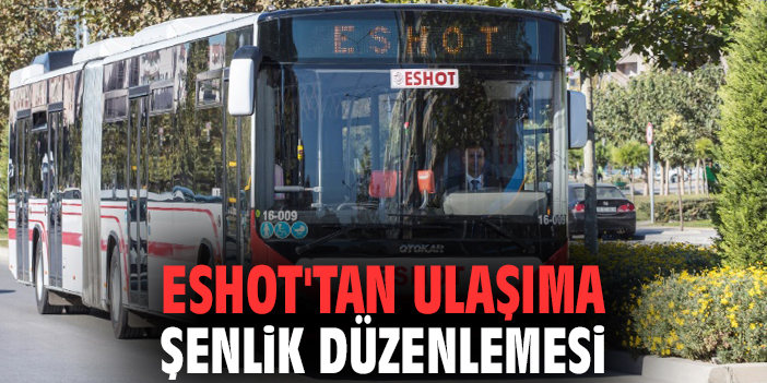 ESHOT'tan ulaşıma şenlik düzenlemesi