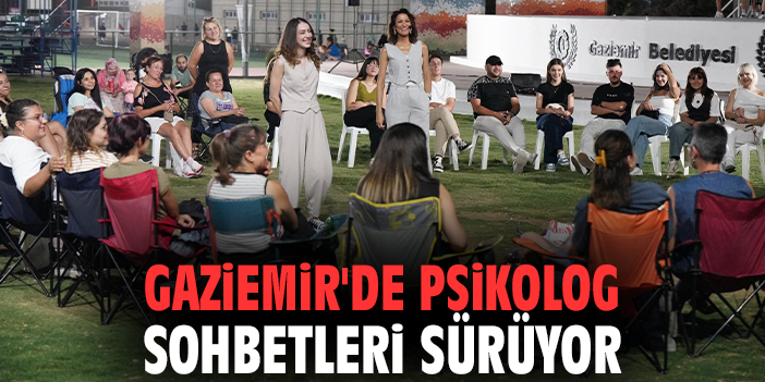 Gaziemir'de psikolog sohbetleri sürüyor