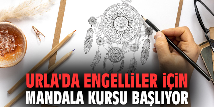Urla'da engelliler için mandala kursu başlıyor