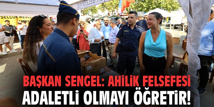 Başkan Sengel: Ahilik felsefesi adaletli olmayı öğretir!