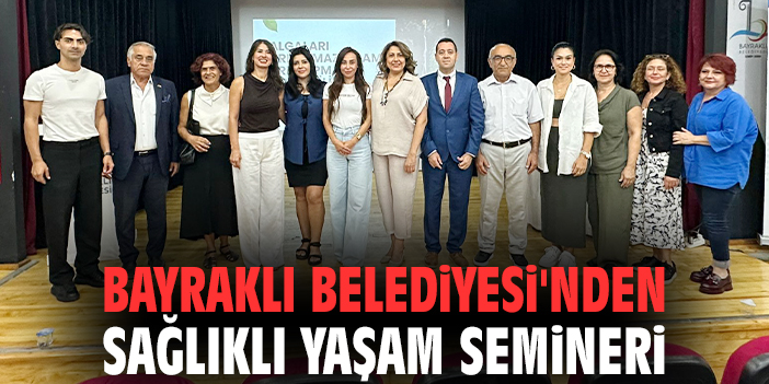 Bayraklı Belediyesi'nden sağlıklı yaşam semineri