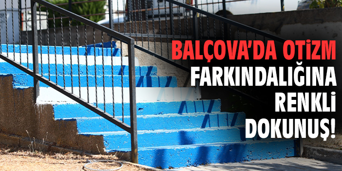 Balçova'da otizm farkındalığına renkli dokunuş!