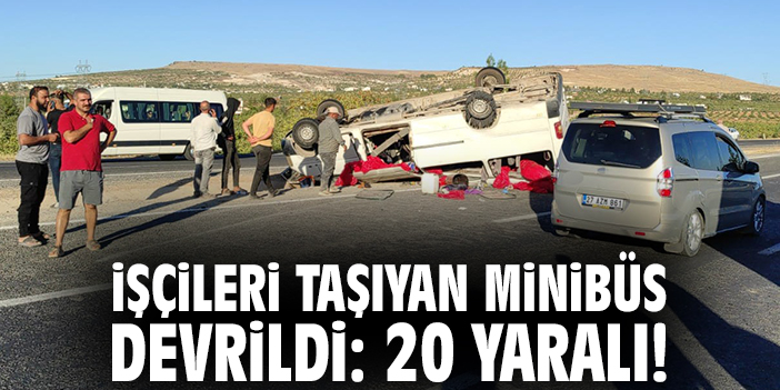 İşçileri taşıyan minibüs devrildi: 20 yaralı!