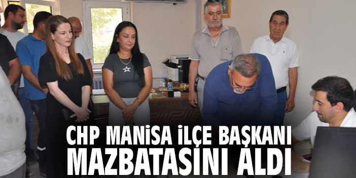 CHP Manisa İlçe Başkanı mazbatasını aldı