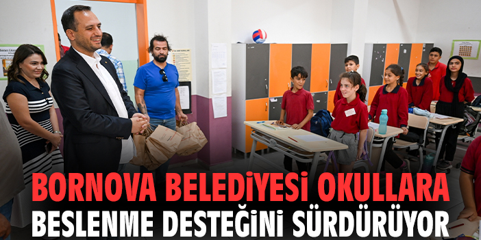 Bornova Belediyesi okullara beslenme desteğini sürdürüyor