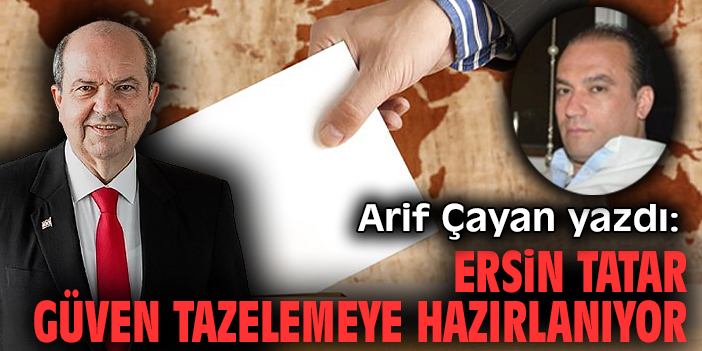 Ersin Tatar güven tazelemeye hazırlanıyor
