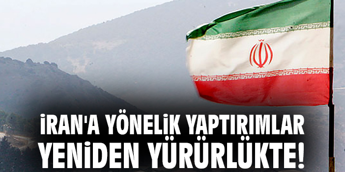 İran'a yönelik yaptırımlar yeniden yürürlükte!