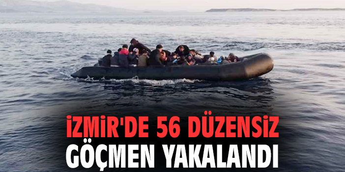 İzmir'de 56 düzensiz göçmen yakalandı