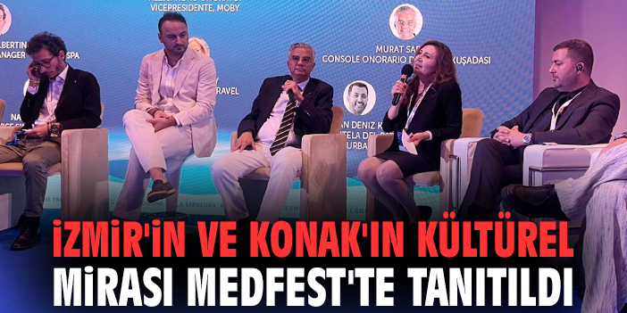 İzmir'in ve Konak'ın kültürel mirası MEDFEST'te tanıtıldı