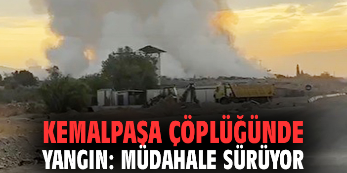 Kemalpaşa çöplüğünde yangın: Müdahale sürüyor